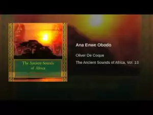 Oliver De Coque - Ana Enwe Obodo